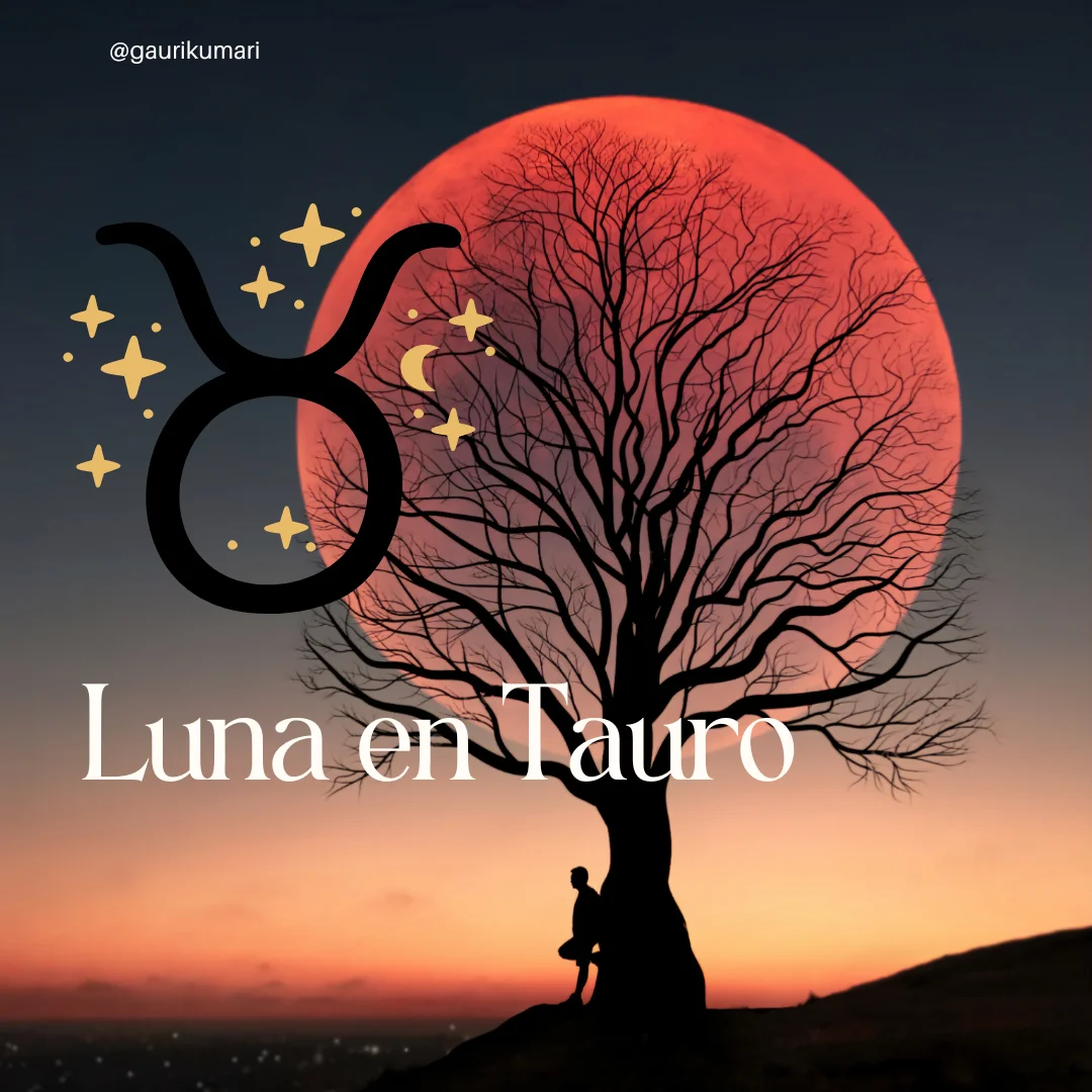 La Luna en Tauro